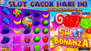 GACOR HARI INI! SWEET BONANZA BANJIR MULTIPLIER X100 AUTO CUAN!